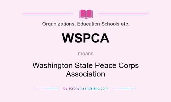 What does WSPCA mean? It stands for Washington State Peace Corps Association