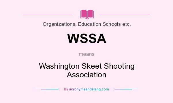 What does WSSA mean? It stands for Washington Skeet Shooting Association