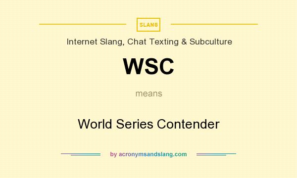What does WSC mean? It stands for World Series Contender