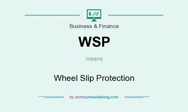 What does WSP mean? It stands for Wheel Slip Protection