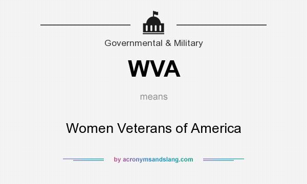 What does WVA mean? It stands for Women Veterans of America