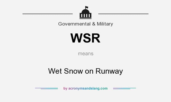 What does WSR mean? It stands for Wet Snow on Runway