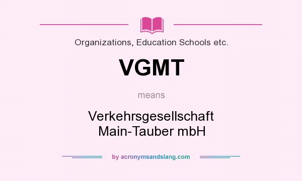 What does VGMT mean? It stands for Verkehrsgesellschaft Main-Tauber mbH