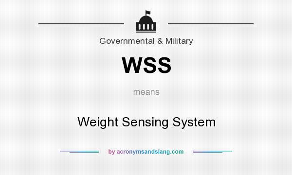 What does WSS mean? It stands for Weight Sensing System