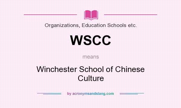 What does WSCC mean? It stands for Winchester School of Chinese Culture