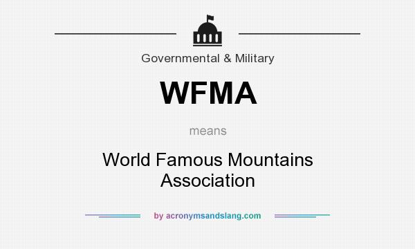 What does WFMA mean? It stands for World Famous Mountains Association