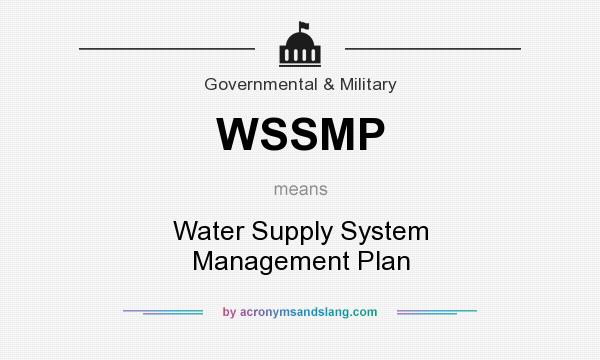 What does WSSMP mean? It stands for Water Supply System Management Plan