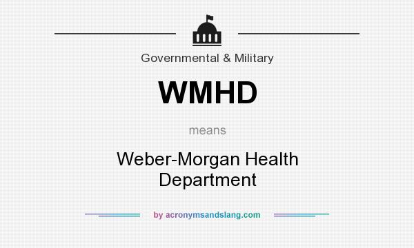 What does WMHD mean? It stands for Weber-Morgan Health Department