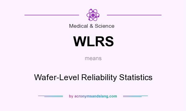 What does WLRS mean? It stands for Wafer-Level Reliability Statistics