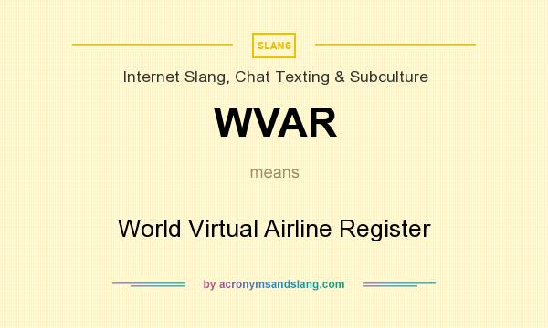 What does WVAR mean? It stands for World Virtual Airline Register