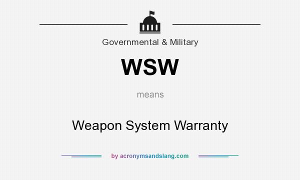 What does WSW mean? It stands for Weapon System Warranty
