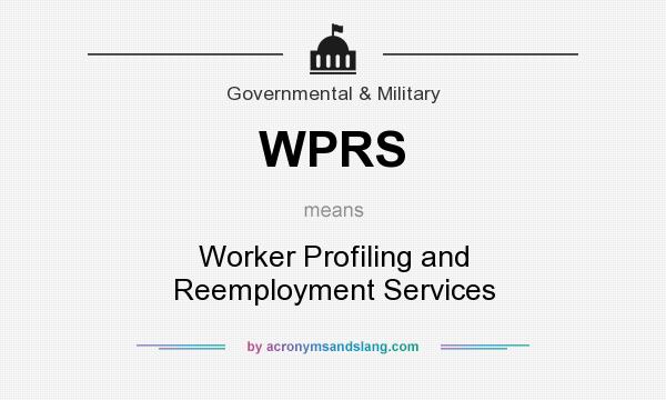 What does WPRS mean? It stands for Worker Profiling and Reemployment Services