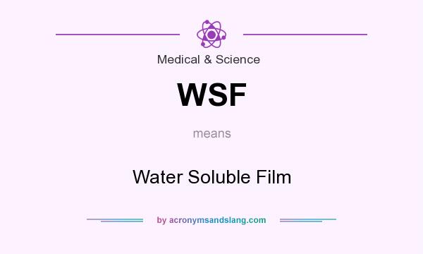What does WSF mean? It stands for Water Soluble Film