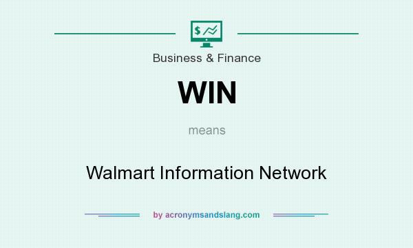 What does WIN mean? It stands for Walmart Information Network