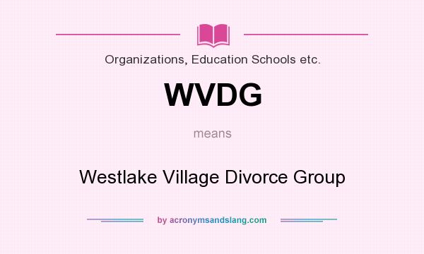 What does WVDG mean? It stands for Westlake Village Divorce Group