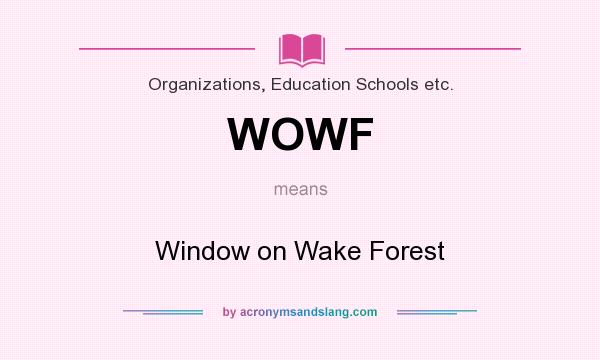 What does WOWF mean? It stands for Window on Wake Forest
