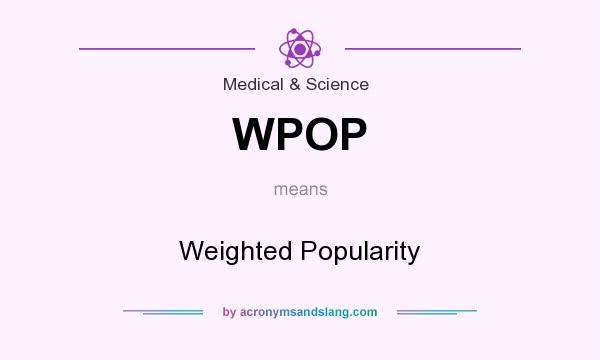 What does WPOP mean? It stands for Weighted Popularity