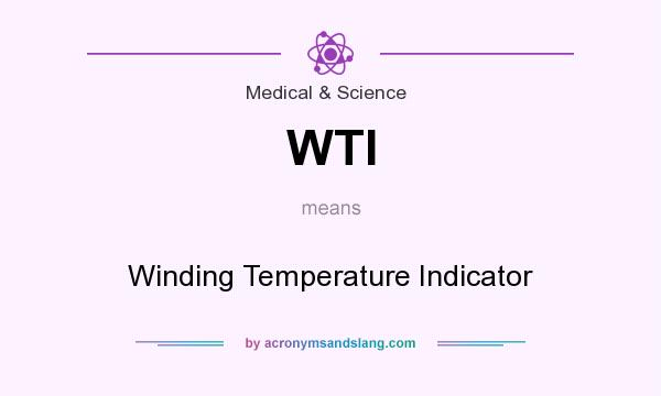What does WTI mean? It stands for Winding Temperature Indicator