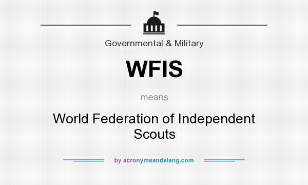 What does WFIS mean? It stands for World Federation of Independent Scouts