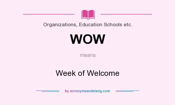 What does WOW mean? It stands for Week of Welcome