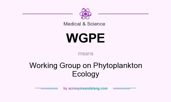 What does WGPE mean? It stands for Working Group on Phytoplankton Ecology