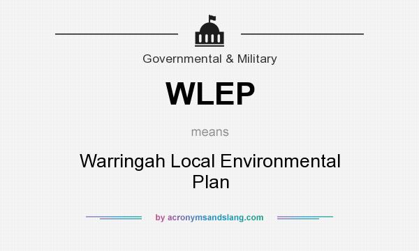 What does WLEP mean? It stands for Warringah Local Environmental Plan