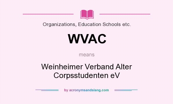 What does WVAC mean? It stands for Weinheimer Verband Alter Corpsstudenten eV