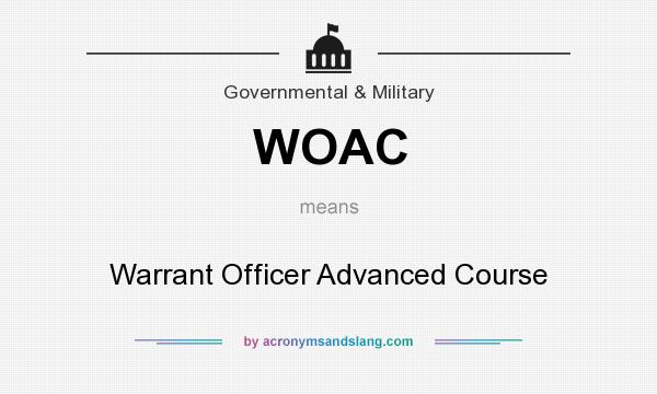 What does WOAC mean? It stands for Warrant Officer Advanced Course