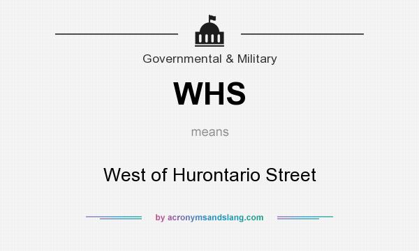 What does WHS mean? It stands for West of Hurontario Street