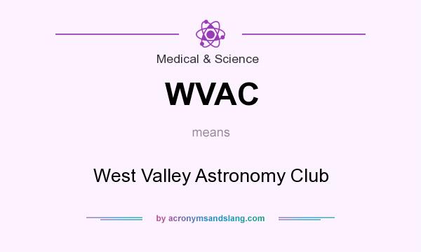 What does WVAC mean? It stands for West Valley Astronomy Club