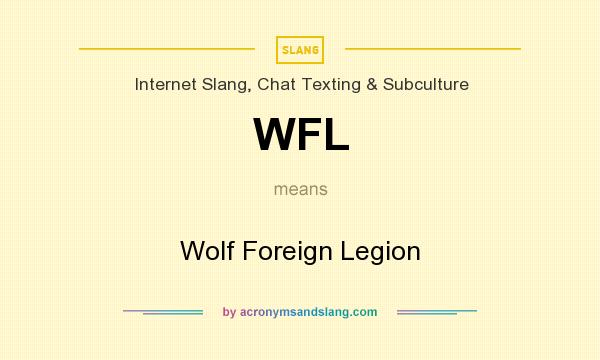 What does WFL mean? It stands for Wolf Foreign Legion