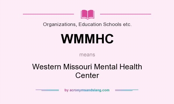 What does WMMHC mean? It stands for Western Missouri Mental Health Center