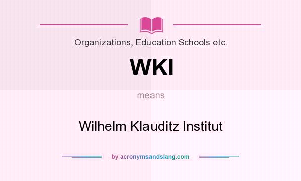What does WKI mean? It stands for Wilhelm Klauditz Institut