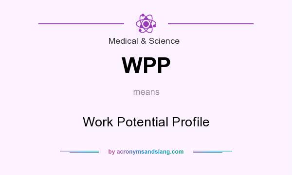 What does WPP mean? It stands for Work Potential Profile