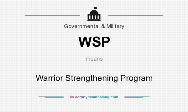 What does WSP mean? It stands for Warrior Strengthening Program