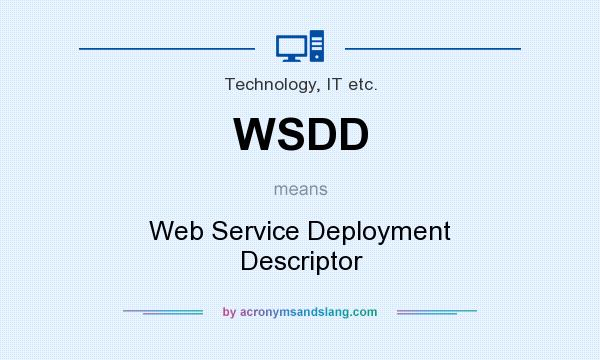 What does WSDD mean? It stands for Web Service Deployment Descriptor