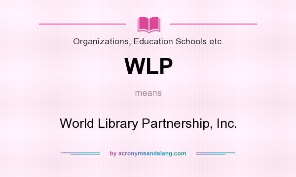 What does WLP mean? It stands for World Library Partnership, Inc.