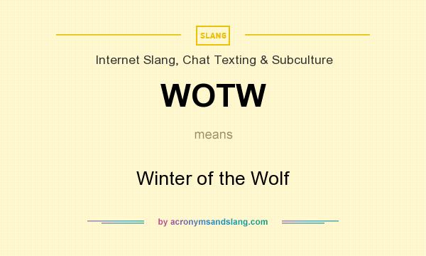 What does WOTW mean? It stands for Winter of the Wolf