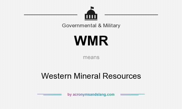 What does WMR mean? It stands for Western Mineral Resources