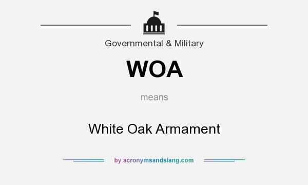 What does WOA mean? It stands for White Oak Armament