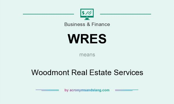 What does WRES mean? It stands for Woodmont Real Estate Services
