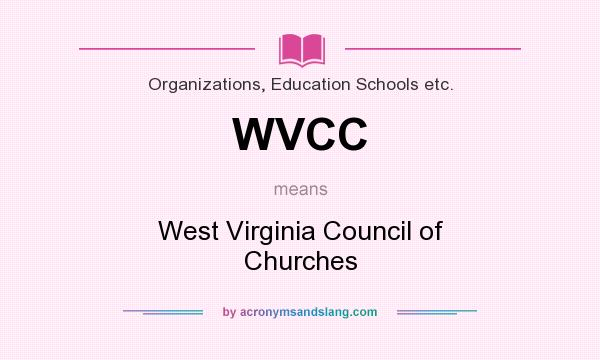 What does WVCC mean? It stands for West Virginia Council of Churches