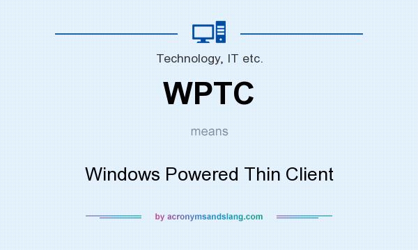 What does WPTC mean? It stands for Windows Powered Thin Client