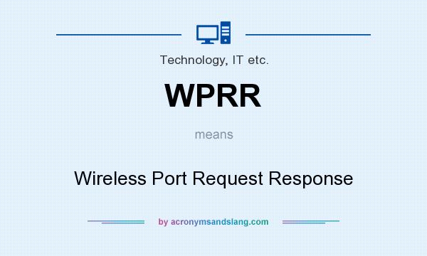 What does WPRR mean? It stands for Wireless Port Request Response