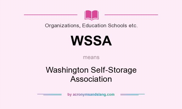 What does WSSA mean? It stands for Washington Self-Storage Association