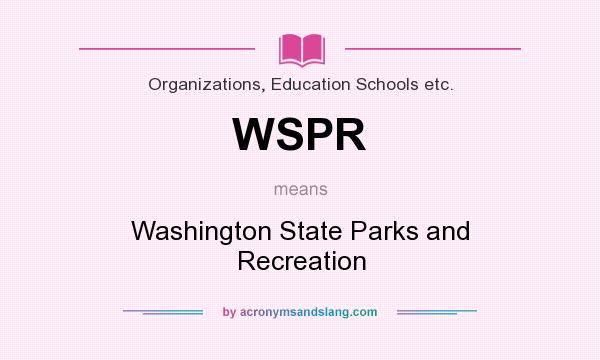 What does WSPR mean? It stands for Washington State Parks and Recreation
