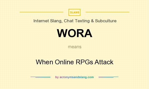 What does WORA mean? It stands for When Online RPGs Attack