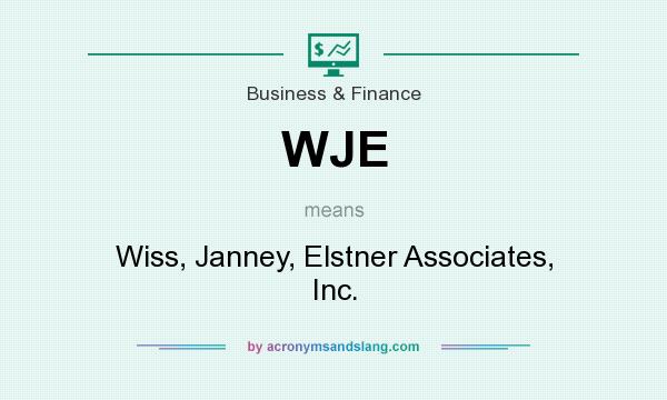 What does WJE mean? It stands for Wiss, Janney, Elstner Associates, Inc.