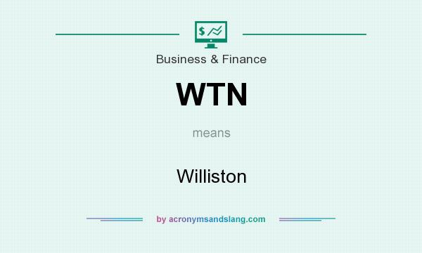 What does WTN mean? It stands for Williston