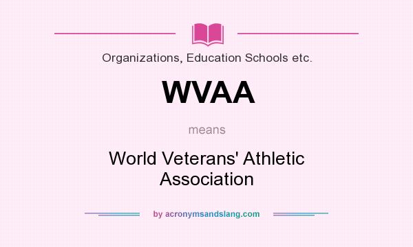 What does WVAA mean? It stands for World Veterans` Athletic Association